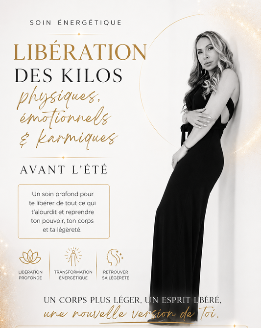 SOIN DE LIBERATION DES KILOS EMOTIONNELS, PHYSIQUES ET KARMIQUES